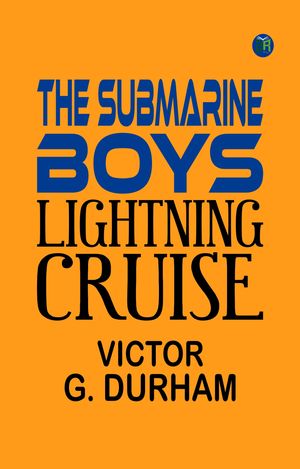 ŷKoboŻҽҥȥ㤨The Submarine Boys' Lightning CruiseŻҽҡ[ Victor G. Durham ]פβǤʤ158ߤˤʤޤ