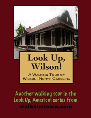A Walking Tour of Wilson, North Carolina【電