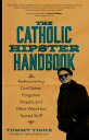 The Catholic Hipster Handbook Rediscovering Cool Saints, Forgotten Prayers, and Other Weird but Sacred Stuff【電子書籍】 Tommy Tighe