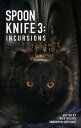 Spoon Knife 3 Incursions