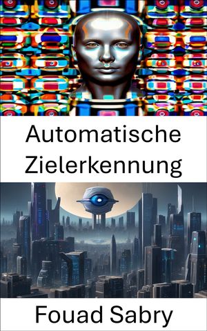 Automatische Zielerkennung Fortschritte in Computer-Vision-Techniken zur Zielerkennung