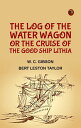 The Log of the Water Wagon or The Cruise of the Good Ship