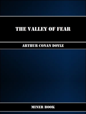 The Valley of Fear【電子書籍】[ Arthur Conan Doyle ]
