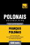 Vocabulaire Français-Polonais pour l'autoformation - 5000 mots les plus courants