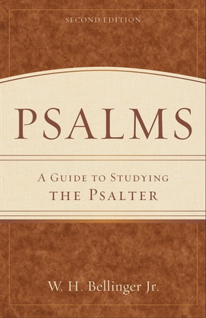 Psalms A Guide to Studying the Psalter【電子書籍】[ W. Bellinger, Jr. ]