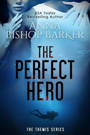 The Perfect Hero The Themis Series, #1Żҽҡ[ Anna Bishop Barker ]