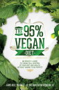 The 95% Vegan Diet: An Insider's Guide to Taking Control of Your Diet and Health...