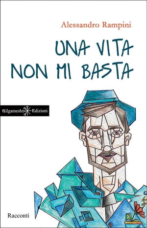 Una vita non mi basta【電子書籍】[ Alessandro Rampini ]