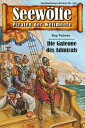 Seew?lfe - Piraten der Weltmeere 139 Die Galleone des Admirals