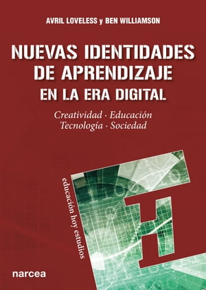 Nuevas Identidades de Aprendizaje en la Era Digital Creatividad ・ Educaci?n ・ Tecnolog?a ・ Sociedad