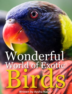 Wonderful World of Exotic Birds