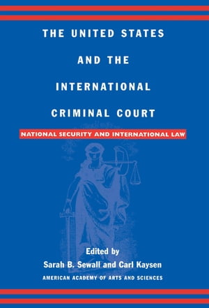 The United States and the International Criminal Court