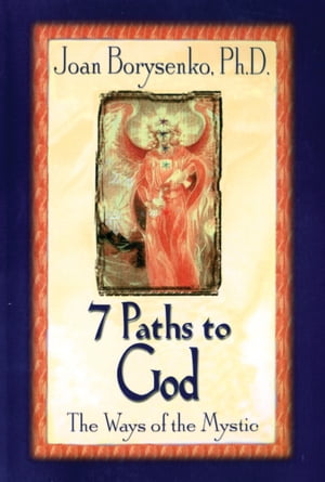 ŷKoboŻҽҥȥ㤨7 Paths to God The Ways of the MysticŻҽҡ[ Joan Borysenko PhD ]פβǤʤ1,301ߤˤʤޤ