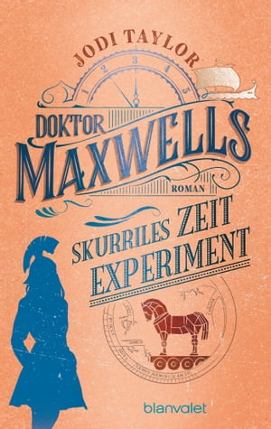 Doktor Maxwells skurriles Zeitexperiment Roman - Urkomische Zeitreiseabenteuer: die fantastische Bestsellerserie aus England