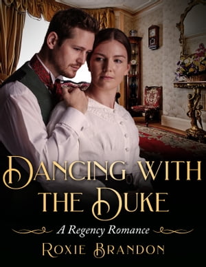 Dancing with the Duke【電子書籍】[ Roxie Brandon ]