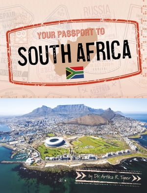 Your Passport to South Africa【電子書籍】[ Dr. Artika R. Tyner ]