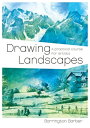 Drawing Landscapes A Practical Course for Artists【電子書籍】 Barrington Barber