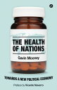 The Health of Nations Towards a New Political Economy【電子書籍】[ Gavin Mooney ]