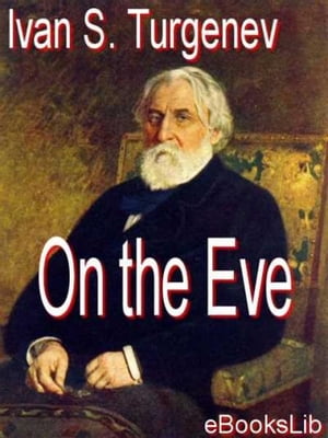 On the Eve【電子書籍】[ Ivan S. Turgenev ]