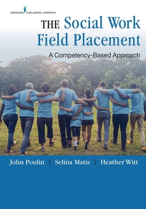 The Social Work Field Placement A Competency-Based Approach