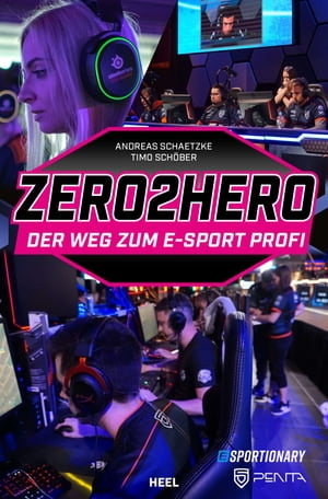 Zero2Hero Der Weg zum E-Sport-Profi【電子書籍】[ Andreas Schaetzke ]