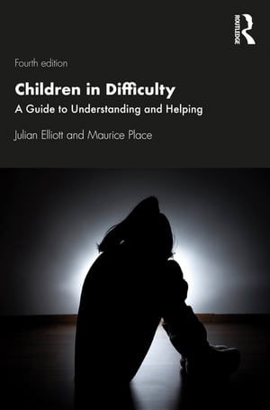 Children in Difficulty A Guide to Understanding and Helping