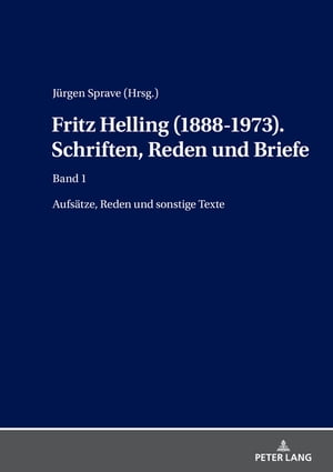 Fritz Helling (1888-1973). Schriften, Reden und Briefe