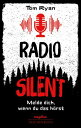 Radio Silent - Melde dich, wenn du das h rst Ein Jugendbuchthriller ber True Crime-Podcasts ab 13 Jahren【電子書籍】 Tom Ryan