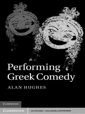 Performing Greek ComedyŻҽҡ[ Alan Hughes ]