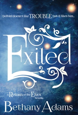 Exiled A Return of the Elves NovellaŻҽҡ[ Bethany Adams ]