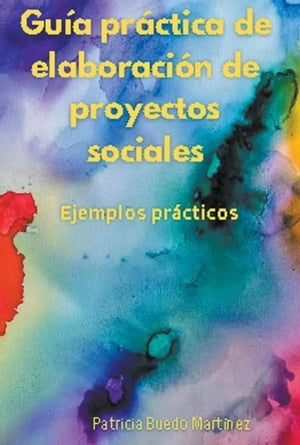 Guia pr?ctica de elaboraci?n de proyectos social