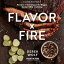 Flavor by Fire