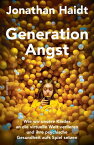 Generation Angst Wie wir unsere Kinder an die virtuelle Welt verlieren und ihre psychische Gesundheit aufs Spiel setzen | Der ≪New York Times≫-Nr.-1-Bestseller【電子書籍】[ Jonathan Haidt ]