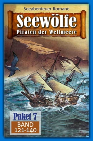 Seew?lfe Paket 7 Seew?lfe - Piraten der Weltmeere, Band 121 bis 140Żҽҡ[ Fred McMason ]