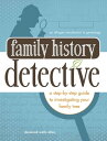 Family History Detective A step-by-step guide to investigating your family tree【電子書籍】 Desmond Walls Allen