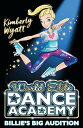 Billie's Big Audition (World Elite Dance Academy)【電子書籍】[ Kimberly Wyatt ]