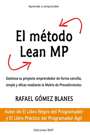 El m?todo Lean MP Gestiona tu proyecto emprendedor de forma sencilla, simple y eficaz mediante la Matriz de Procedimientos