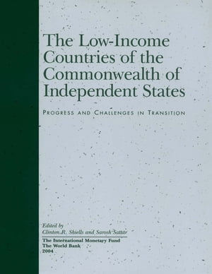 The Low-Income Countries of the Commonwealth of Independent States: Progress and Challenges in Transition