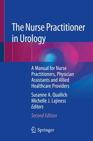 The Nurse Practitioner in Urology A Manual for Nurse Practitioners, Physician Assistants and Allied Healthcare Providers