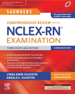 Saunders Comprehensive Review for the NCLEX-RN Examination, Third South Asian Edition-E-book【電子書籍】 Angela Silvestri, PhD, APRN, FNP-BC, CNE