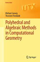 Polyhedral and Algebraic Methods in Computational Geometry【電子書籍】[ Michael Joswig ]