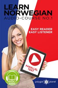 Norwegian Easy Reader | Easy Listener | Parallel Text Audio Course No. 1Learn Norwegian | Parallel Text | Easy Audio | Easy Learning, #1【電子書籍】[ Polyglot Planet ]