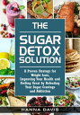 ŷKoboŻҽҥȥ㤨The Sugar Detox Solution A Proven Strategy for Weight Loss, Improving Your Health and Feeling Great by Defeating Your Sugar Cravings and AddictionŻҽҡ[ Hanna Davis ]פβǤʤ350ߤˤʤޤ