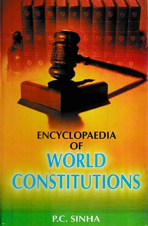 Encyclopaedia of World ConstitutionsŻҽҡ[ P. C. Sinha ]