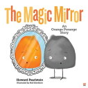 The Magic Mirror: An Orange Porange Story【電子書籍】 Howard Pearlstein