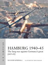 Hamburg 1940?45 The long war against Germany's great port city【電子書籍】[ Richard Wo...