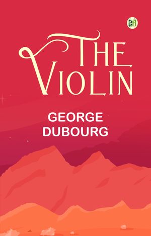 ŷKoboŻҽҥȥ㤨The ViolinŻҽҡ[ George Dubourg ]פβǤʤ158ߤˤʤޤ