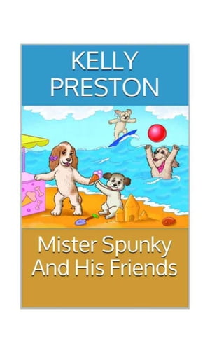 Mister Spunky and His Friends