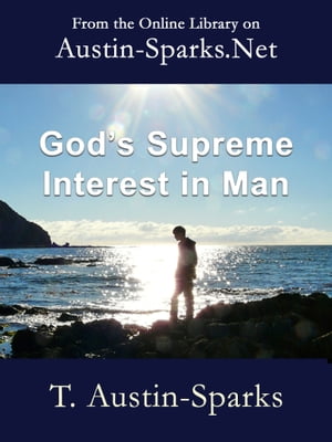 God's Supreme Interest in Man