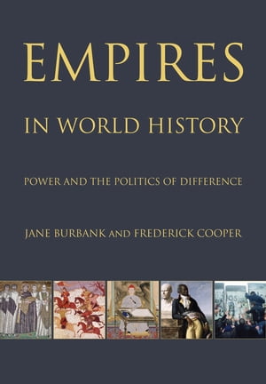 Empires in World History Power and the Politics of Difference